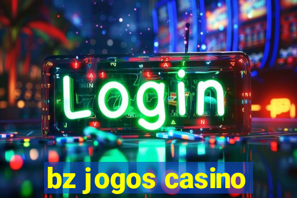 bz jogos casino